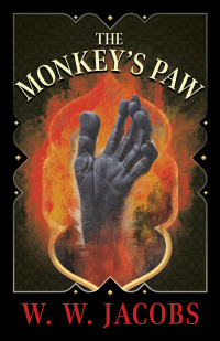 表紙画像: The Monkey's Paw (Fantasy & Horror Classics) 9781473306097
