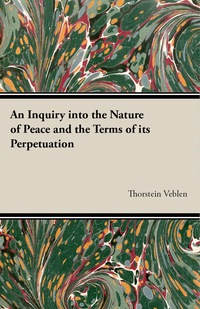 Cover image: An Inquiry into the Nature of Peace and the Terms of its Perpetuation 9781473316188