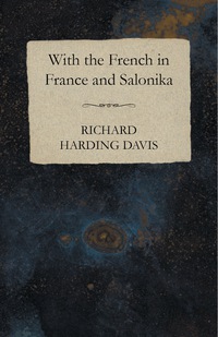 Imagen de portada: With the French in France and Salonika 9781473321359