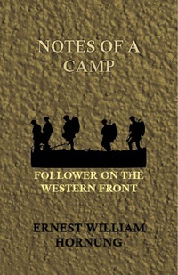 صورة الغلاف: Notes of a Camp-Follower on the Western Front 9781473322103