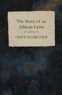 Cover image: The Story of an African Farm 9781473322363