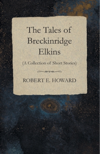 Immagine di copertina: The Tales of Breckinridge Elkins (A Collection of Short Stories) 9781473322509