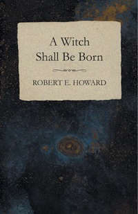 Imagen de portada: A Witch Shall Be Born 9781473322585