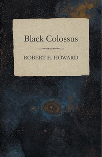 Cover image: Black Colossus 9781473322615