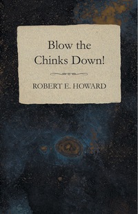 Cover image: Blow the Chinks Down! 9781473322653