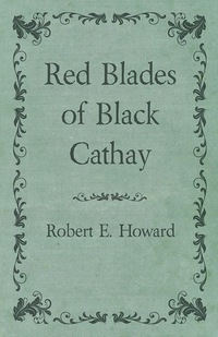 Omslagafbeelding: Red Blades of Black Cathay 9781473322936