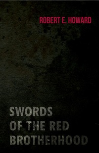 Imagen de portada: Swords of the Red Brotherhood 9781473323063