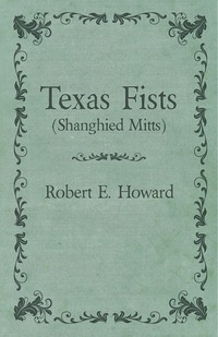 Cover image: Texas Fists (Shanghied Mitts) 9781473323070