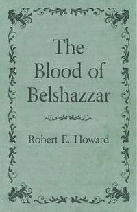 Cover image: The Blood of Belshazzar 9781473323094