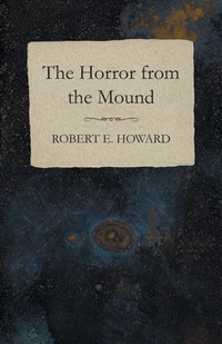 Omslagafbeelding: The Horror from the Mound 9781473323223