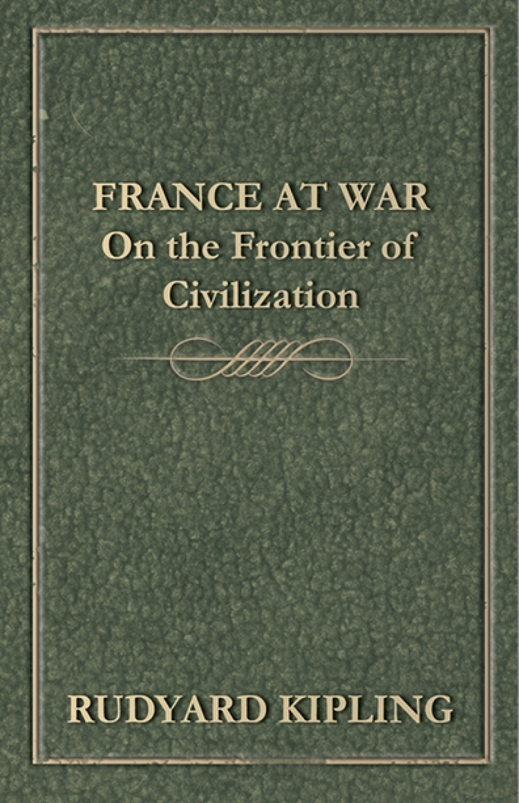 France at War – On the Frontier of Civilization