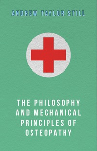 Cover image: The Philosophy and Mechanical Principles of Osteopathy 9781473324220