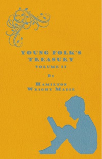 Immagine di copertina: Young Folk's Treasury Volume II - in 12 Volumes 9781473324244
