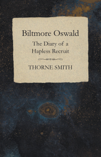 Titelbild: Biltmore Oswald - The Diary of a Hapless Recruit 9781473324121