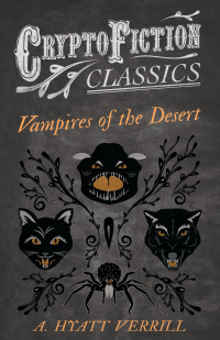 Imagen de portada: Vampires of the Desert (Cryptofiction Classics - Weird Tales of Strange Creatures) 9781473307544