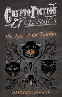 Omslagafbeelding: The Eyes of the Panther (Cryptofiction Classics - Weird Tales of Strange Creatures) 9781473307629