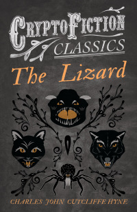 Imagen de portada: The Lizard (Cryptofiction Classics - Weird Tales of Strange Creatures) 9781473307780