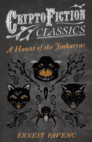 صورة الغلاف: A Haunt of the Jinkarras (Cryptofiction Classics - Weird Tales of Strange Creatures) 9781473307889