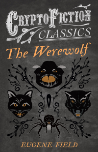 Immagine di copertina: The Werewolf (Cryptofiction Classics - Weird Tales of Strange Creatures) 9781473307896