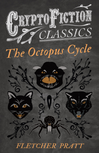 Immagine di copertina: The Octopus Cycle (Cryptofiction Classics - Weird Tales of Strange Creatures) 9781473307902