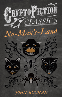 Imagen de portada: No-Man's-Land (Cryptofiction Classics - Weird Tales of Strange Creatures) 9781473308107