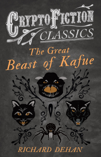 Cover image: The Great Beast of Kafue (Cryptofiction Classics - Weird Tales of Strange Creatures) 9781473308176