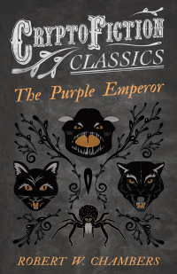 Cover image: The Purple Emperor (Cryptofiction Classics - Weird Tales of Strange Creatures) 9781473308206