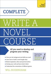 Cover image: Complete Write a Novel Course 9781473600508