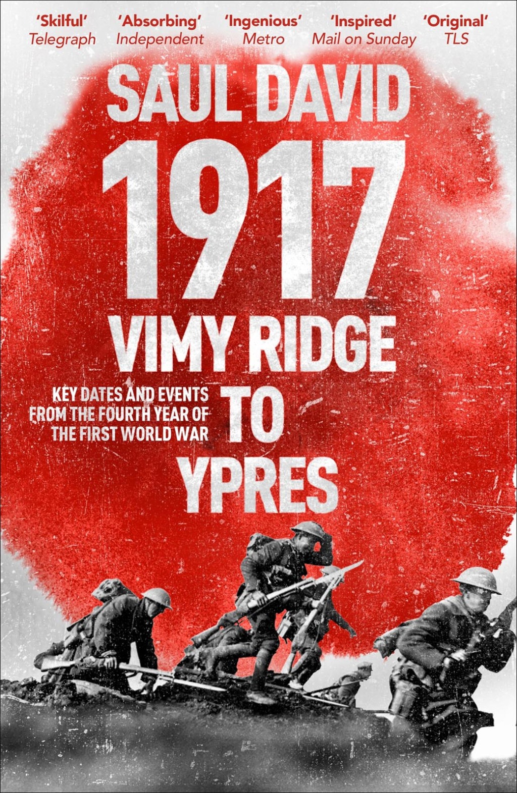 1917: Vimy Ridge to Ypres Key Dates and Events from the Fourth Year of the First World War