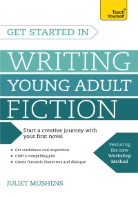 Cover image: Get Started in Writing Young Adult Fiction 9781473607071