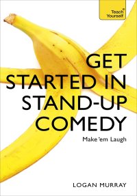Cover image: Get Started in Stand-Up Comedy 9781473607194