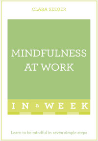 Cover image: Mindfulness At Work In A Week 9781473607644