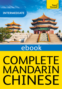 Cover image: Complete Mandarin Chinese (Learn Mandarin Chinese with Teach Yourself) 9781444199376