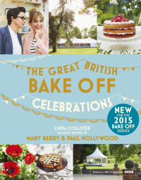 Cover image: Great British Bake Off: Celebrations 9781473615342