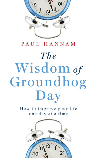 Cover image: The Wisdom of Groundhog Day 9781473619203