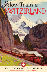 Cover image: Slow Train to Switzerland 9781473644915