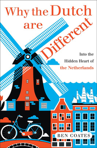 Cover image: Why the Dutch are Different 9781473645295