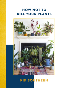 Cover image: How Not To Kill Your Plants 9781473651142