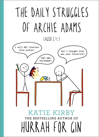 Cover image: Hurrah for Gin: The Daily Struggles of Archie Adams (Aged 2 ¼) 9781473662025