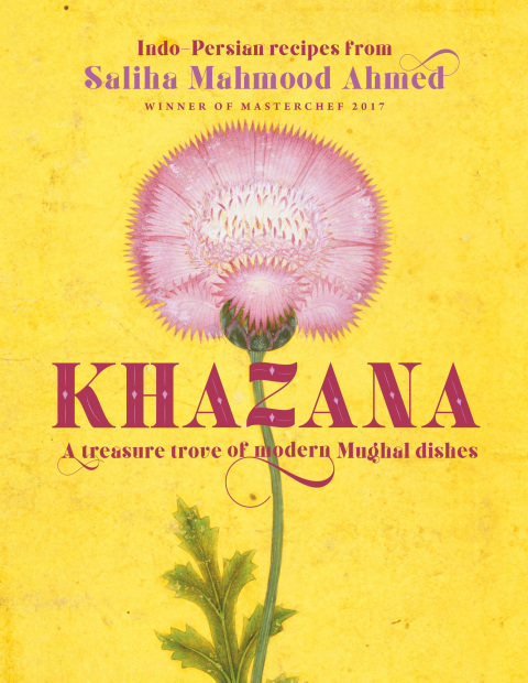 Khazana: An Indo-Persian cookbook with recipes inspired by the Mughals - FULL INSTANT DOWNLOAD | PDF DOCX EPUB