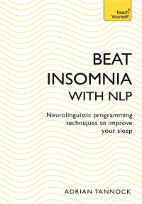 Cover image: Beat Insomnia with NLP 9781473679368