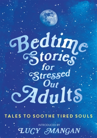 Cover image: Bedtime Stories for Stressed Out Adults 9781473695917
