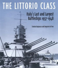 Cover image: The Littorio Class: Italy's Last and Largest Battleships 9781848321052