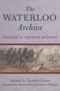 Titelbild: The Waterloo Archive Volume II: German Sources 9781848325418