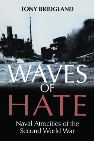 Cover image: Waves of Hate: Naval Atrocities of the Second World War 9780850528220