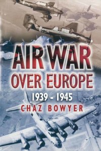 Cover image: Air War Over Europe, 1939–1945 9780850529371
