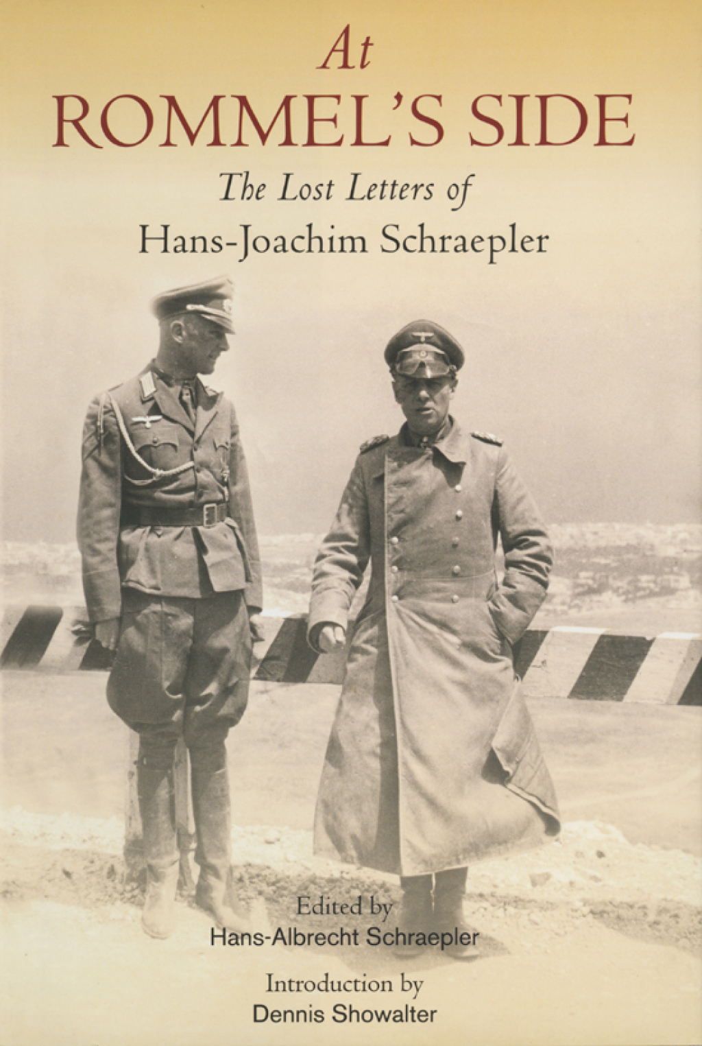 At Rommel’s Side The Lost Letters of Hans-Joachim Schraepler