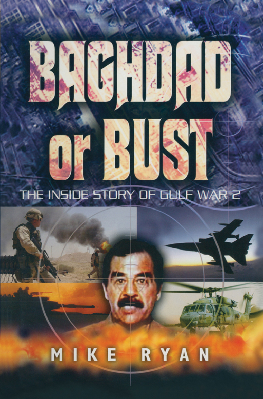 Baghdad or Bust The Inside Story of Gulf War 2