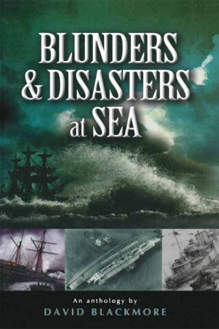 Cover image: Blunders & Disasters at Sea 9781844151172