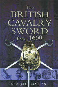 صورة الغلاف: The British Cavalry Sword From 1600 9781844150717